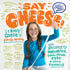 Say Cheese (A Kids Guide to Cheese Making)